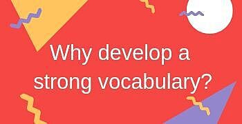 Why Develop A Strong Vocabulary? image